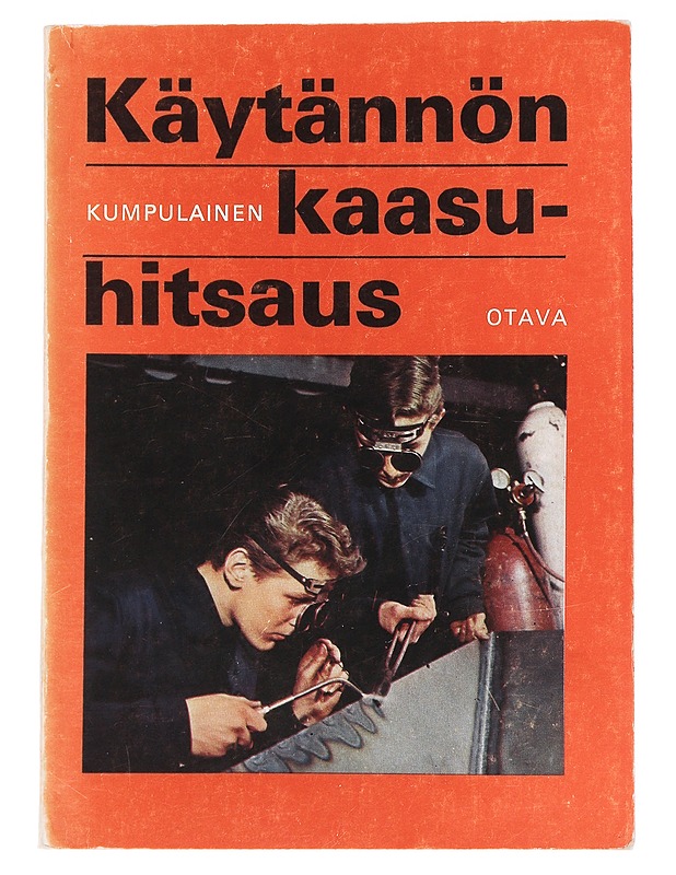 Käytännön kaasuhitsaus- Lauri Kumpulainen - Harrastekirjat - 10105454653 - 0