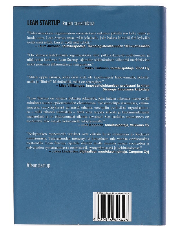 Lean startup : kokeilukulttuurin käsikirja : kuinka jatkuvan innovoinnin avulla luodaan merkittävästi onnistuneempaa liiketoimintaa - Ries, Eric - Tietokirjat ja oppaat - 10105454654 - 1