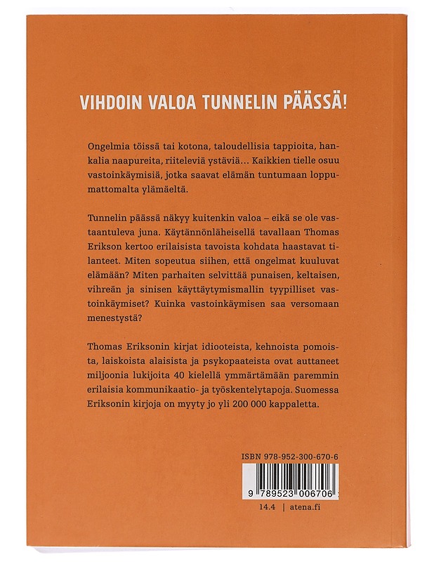 Vastoinkäymiset ympärilläni : kuinka kääntää vaikeudet menestykseksi - Erikson, Thomas - Tietokirjat ja oppaat - 10105454673 - 1