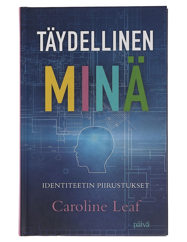 Täydellinen minä : identiteetin piirustukset - Leaf, Caroline - Tietokirjat ja oppaat - 10105454682 - 0