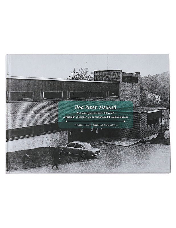 Iloa kiven sisässä : tarinoita ylioppilastalo Ilokivestä : Jyväskylän yliopiston ylioppilaskunnan 80-vuotisjuhlateos - Seppänen, Antti - Historiakirjat - 10105454710 - 0