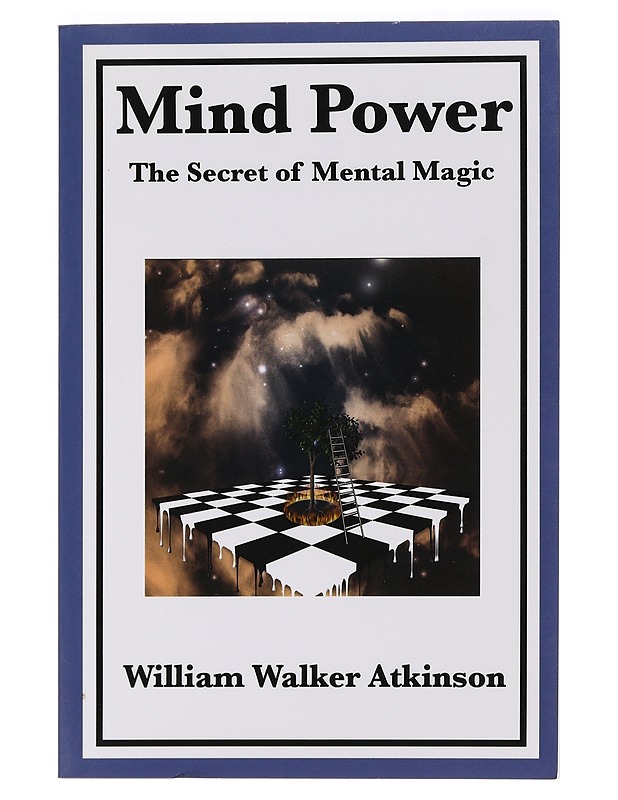 Mind-Power: the secret of mental magic - Atkinson, William Walker - Tietokirjat ja oppaat - 10105454709 - 0