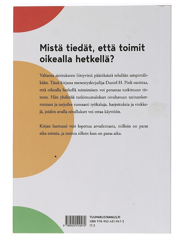 Milloin? : oikealla hetkellä toimimisen taito - Pink, Daniel H. - Tietokirjat ja oppaat - 10105454711 - 1
