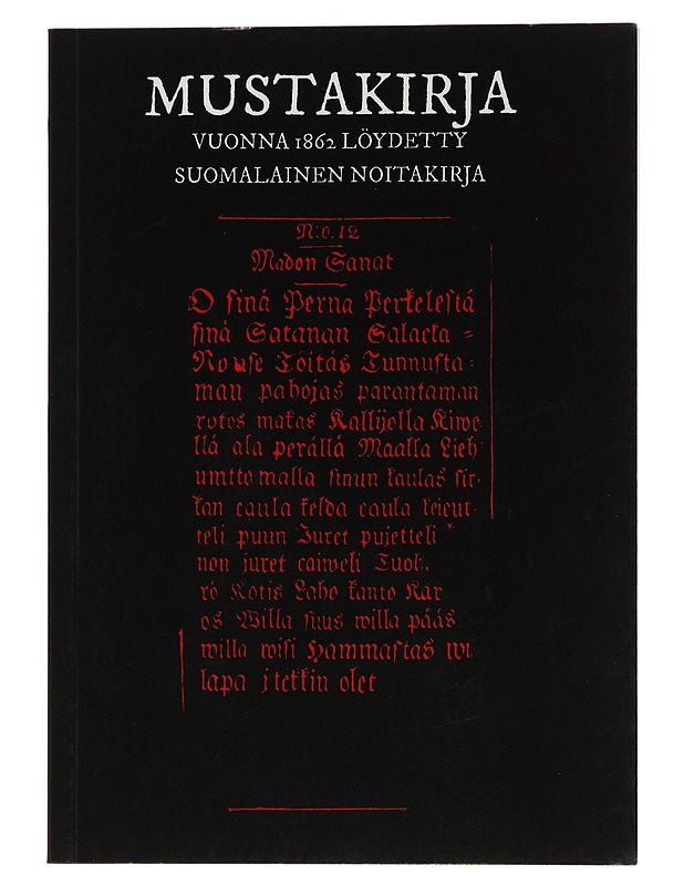 Mustakirja : vuonna 1862 löydetty suomalainen noitakirja - Taittonen, Tuomas - Tietokirjat ja oppaat - 10105454729 - 0