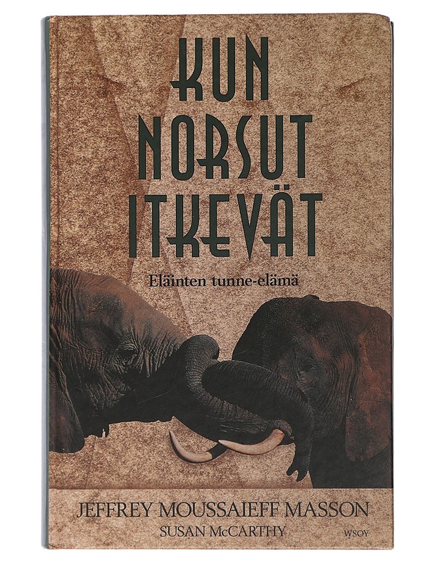Kun norsut itkevät : eläinten tunne-elämä - Masson, Jeffrey Moussaieff - Lemmikki- ja luontokirjat - 10105454842 - 0