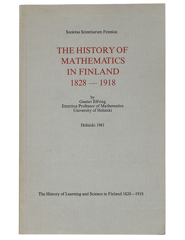 The History Of Mathematics In Finland 1828-1918 - Gustav Elfving - Tietokirjat ja oppaat - 10105454846 - 0