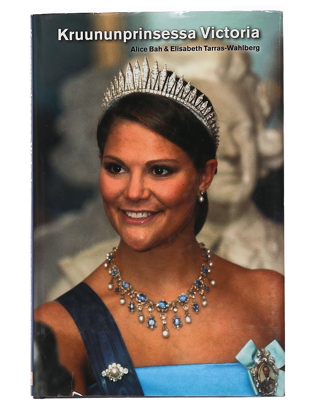 Kruununprinsessa Victoria - Bah, Alice - Elämäkerrat ja muistelmat - 10105454873 - 0