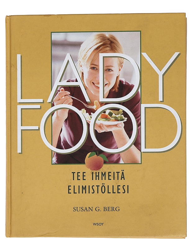 Lady food : tee ihmeitä elimistöllesi - Berg, Susan G. - Tietokirjat ja oppaat - 10105454883 - 0