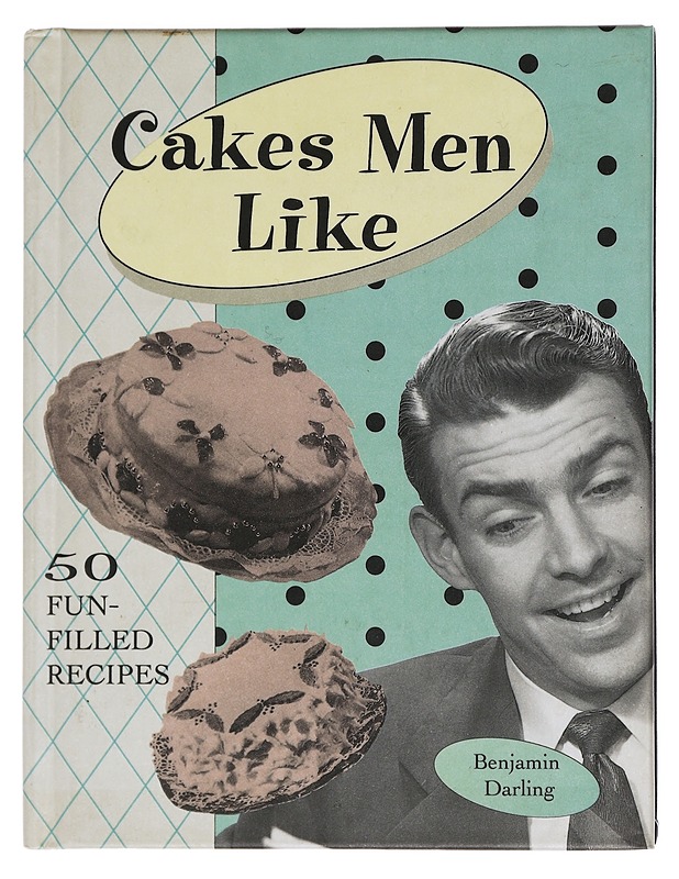 Cakes men like: 50 fun filled recipes - Benjamin Darling - Ruokakirjat - 10105454927 - 0