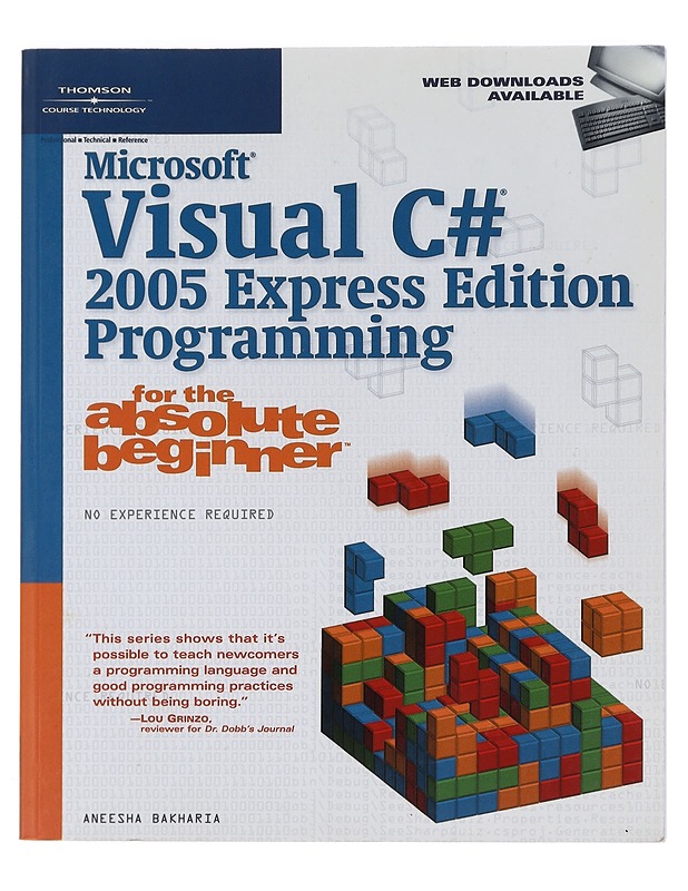 Microsoft Visual C# 2005 Express Edition Programming - Aneesha Bakharia - Harrastekirjat - 10105454952 - 0