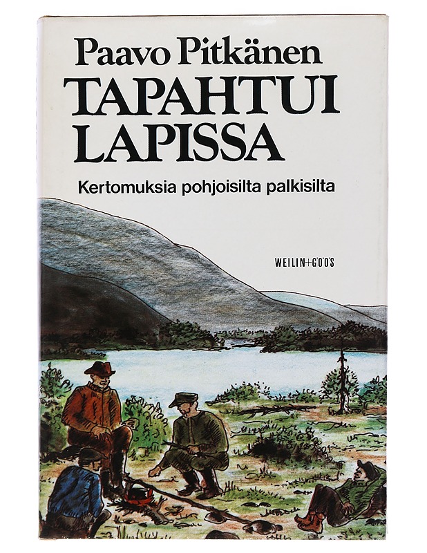 Tapahtui Lapissa : kertomuksia pohjoisilta palkisilta - Pitkänen, Paavo - Elämäkerrat ja muistelmat - 10105454965 - 0