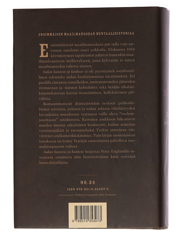 Sodan kauneus ja kauheus : 215 lyhyttä lukua ensimmäisestä maailmansodasta - Englund, Peter - Elämäkerrat ja muistelmat - 10105455064 - 1