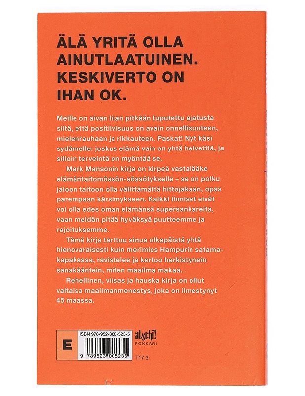 Kuinka olla piittaamatta p*skaakaan : nurinkurinen opas hyvään elämään - Manson, Mark - Tietokirjat ja oppaat - 10105455072 - 1