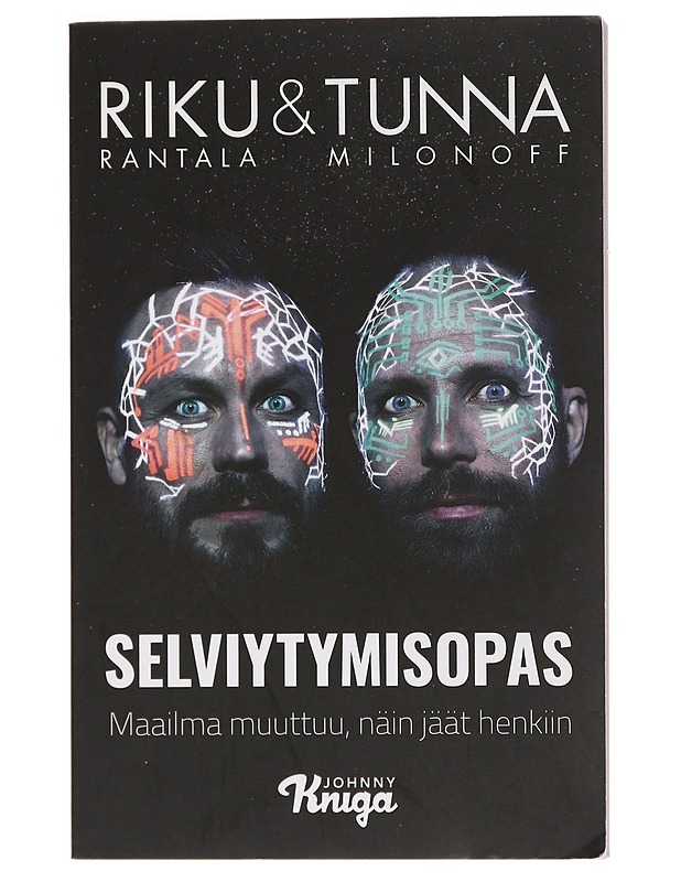 Selviytymisopas : maailma muuttuu, näin jäät henkiin - Rantala, Riku, Milonoff, Tunna - Tietokirjat ja oppaat - 10105455116 - 0
