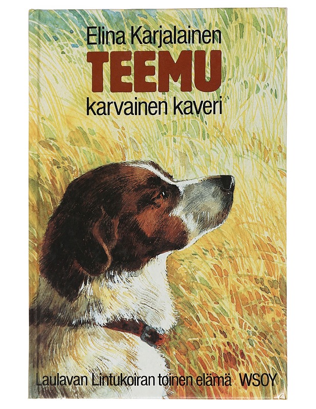 Teemu, karvainen kaveri : Laulavan Lintukoiran toinen elämä - Karjalainen, Elina - Lastenkirjat - 10105455122 - 0