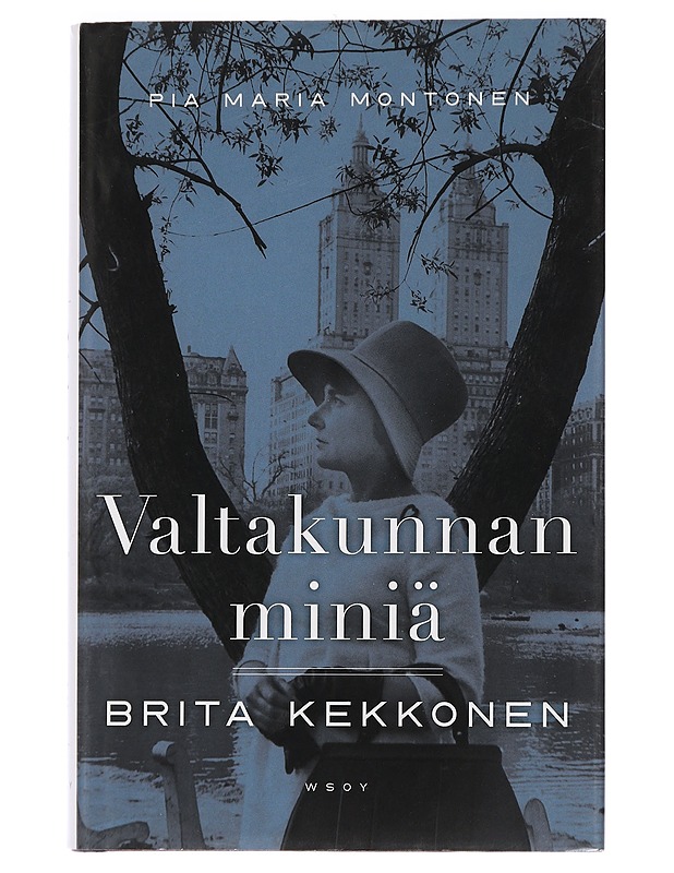 Valtakunnan miniä : Brita Kekkonen - Pia-Maria Montonen - Elämäkerrat ja muistelmat - 10105455165 - 0