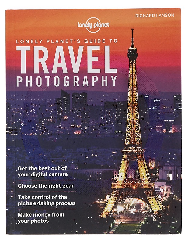 Lonely Planet's guide to travel photography - Richard I'Anson - Tietokirjat ja oppaat - 10105455237 - 0