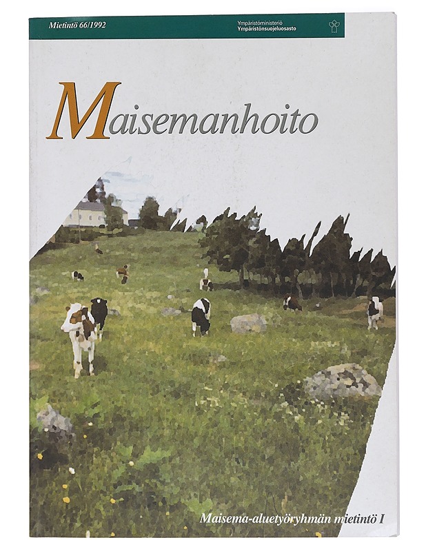 Maisemanhoito: Maisema-aluetyöryhmän mietintö 1 - Tietokirjat ja oppaat - 10105455276 - 0