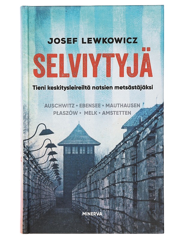 Selviytyjä : tieni keskitysleireiltä natsien metsästäjäksi - Lewkowicz, Josef - Elämäkerrat ja muistelmat - 10105455313 - 0