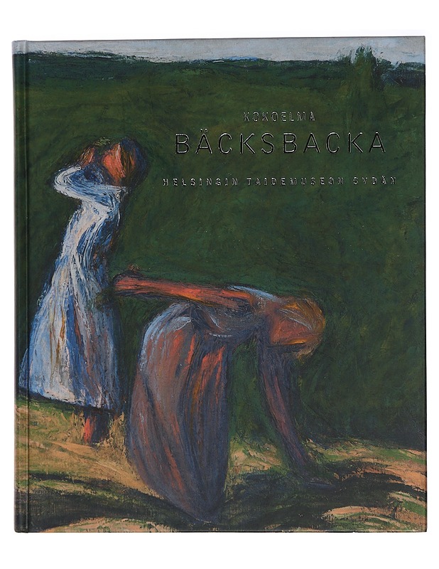 Kokoelma Bäcksbacka : Helsingin taidemuseon sydän - Gallen-Kallela-Sirén, Janne - Taide- ja kulttuurikirjat - 10105455342 - 0