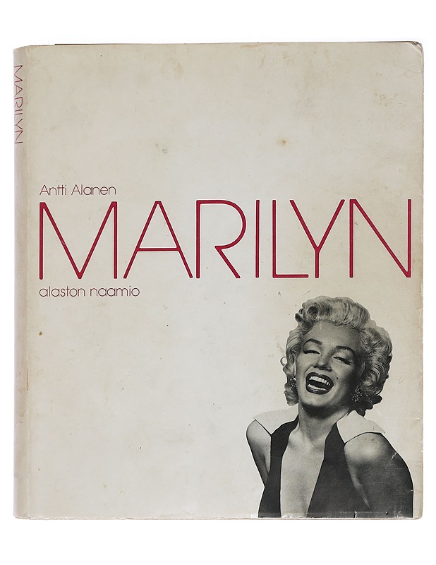 Marilyn: alsaton naamio Marilyn Monroen elokuvat - Antti Alanen - Taide- ja kulttuurikirjat - 10105455361 - 0