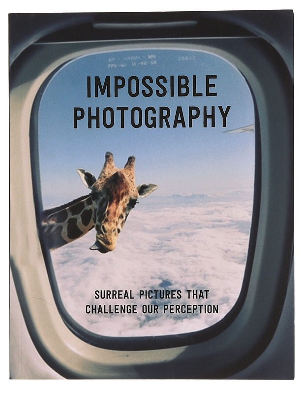 Impossible Photography: Surreal Pictures that Challenge our Perception - Toromanoff, Agata - Tietokirjat ja oppaat - 10105455376 - 0
