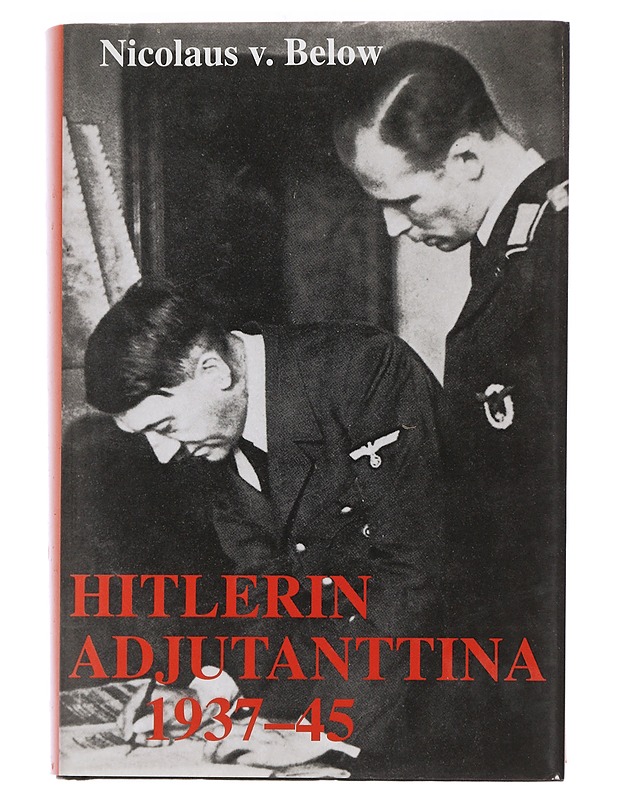 Hitlerin adjutanttina 1937-45 - Nicolaus v. Below - Elämäkerrat ja muistelmat - 10105455386 - 0