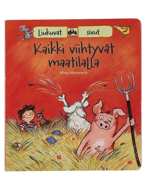 Kaikki viihtyvät maatilalla - Nina Hammerle - Lastenkirjat - 10105455400 - 0
