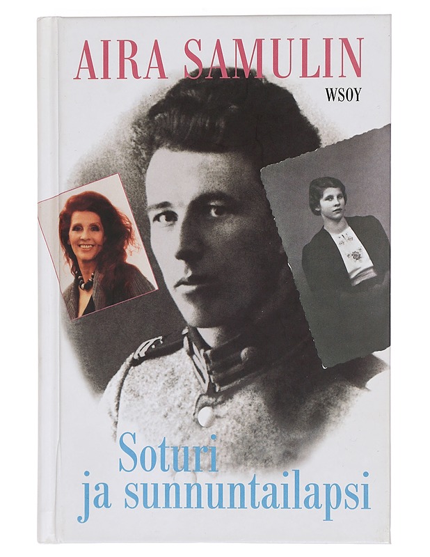 Soturi ja sunnuntailapsi - Samulin, Aira - Elämäkerrat ja muistelmat - 10105455419 - 0