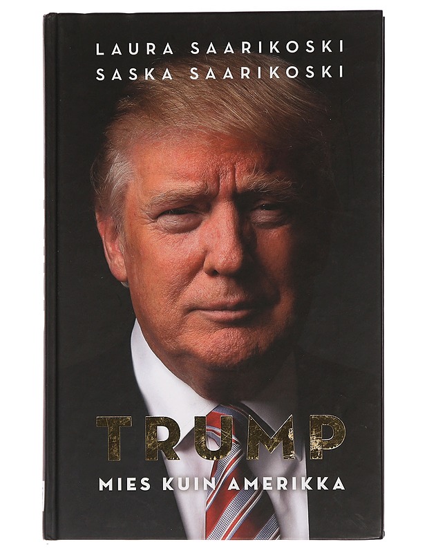 Trump - Saarikoski, Laura - Elämäkerrat ja muistelmat - 10105455450 - 0