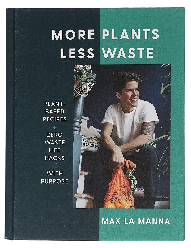 More plants less waste : plant-based recipes + zero waste life hacks with purpose - La Manna, Max - Ruokakirjat - 10105455467 - 0