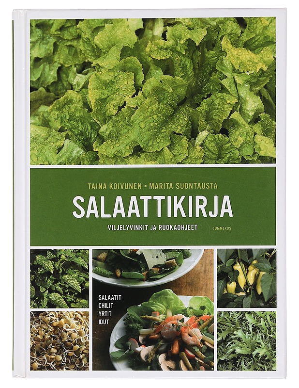 Salaattikirja : viljelyvinkit ja ruokaohjeet - Koivunen, Taina - Ruokakirjat - 10105455481 - 0