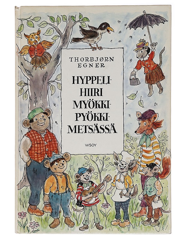 Hyppelihiiri Myökki-Pyökki-metsässä - Egner, Thorbjørn - Lastenkirjat - 10105455491 - 0