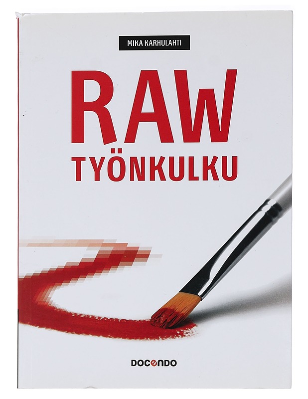 Raw-työnkulku - Mika Karhulahti - Tietokirjat ja oppaat - 10105455506 - 0