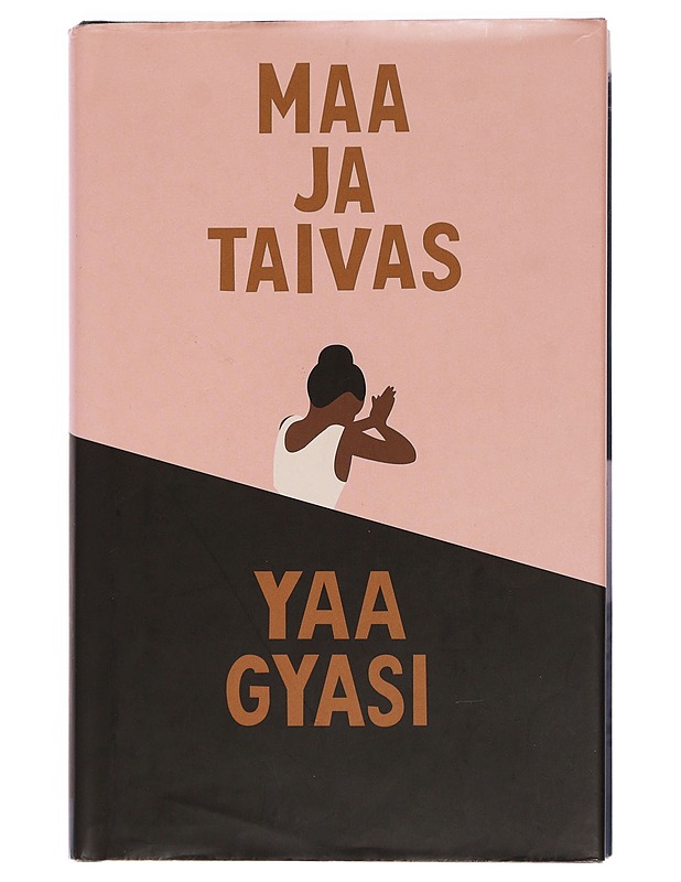 Maa ja taivas - Gyasi, Yaa - Romaanit ja novellit - 10105455526 - 0