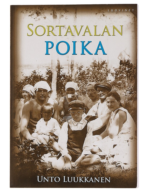 Sortavalan poika - Unto Luukkanen - Elämäkerrat ja muistelmat - 10105455602 - 0