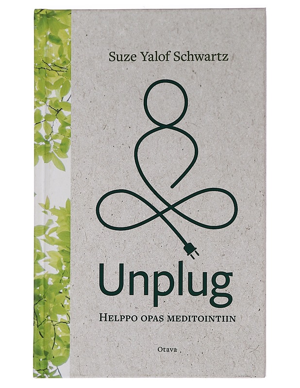 Unplug : helppo opas meditointiin - Schwartz, Suze Yalof - Tietokirjat ja oppaat - 10105455616 - 0