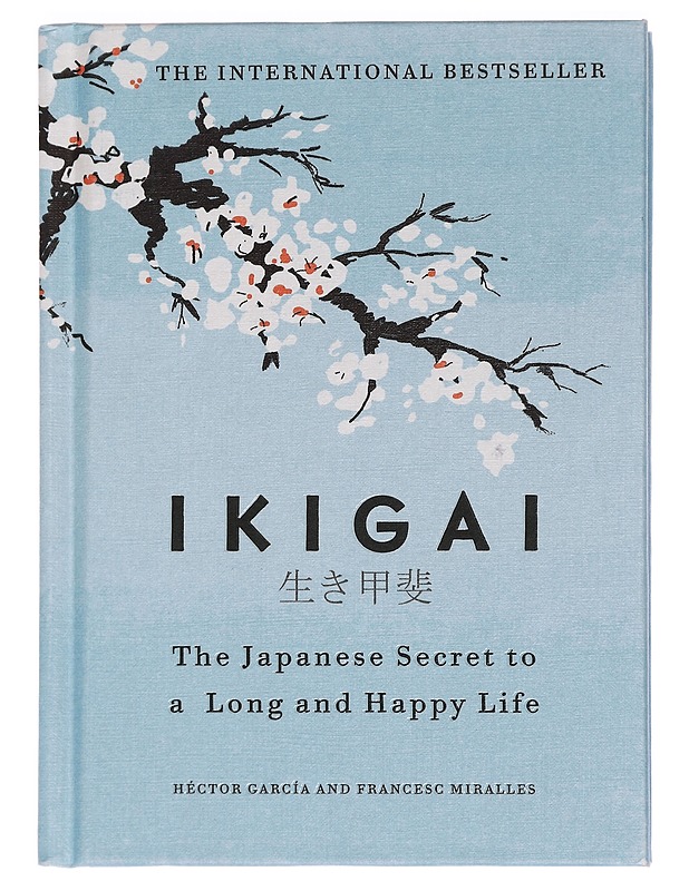 Ikigai : the Japanese secret to a long and happy life - García, Héctor - Tietokirjat ja oppaat - 10105455737 - 0