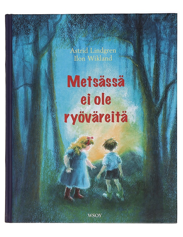 Metsässä ei ole ryöväreitä - Lindgren, Astrid - Lastenkirjat - 10105455738 - 0