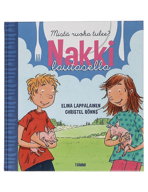 Nakki lautasella : mistä ruoka tulee? - Lappalainen, Elina - Lastenkirjat - 10105455755 - 0