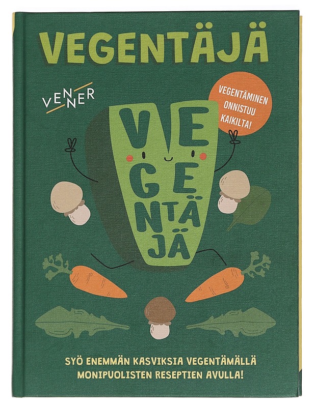 Vegentäjä : syö enemmän kasviksia vegentämällä monipuolisten reseptien avulla! - Venner - Ruokakirjat - 10105455801 - 0