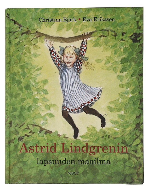 Astrid Lindgrenin lapsuuden maailma - Björk, Christina - Lastenkirjat - 10105455805 - 0