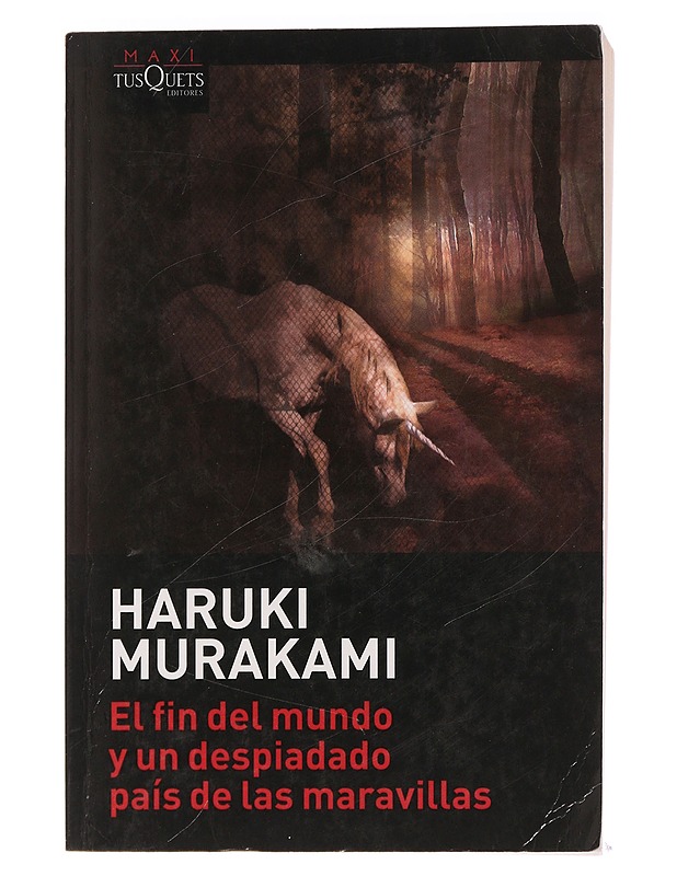 El fin del mundo y un despiadado pais de las maravillas - Haruki Murakami - Fantasia- ja scifi - 10105455868 - 0