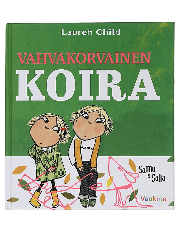 Vahvakorvainen koira - Child, Lauren - Lastenkirjat - 10105455904 - 0