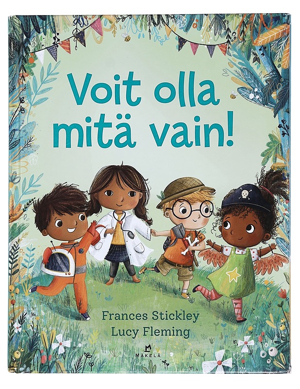 Voit olla mitä vain! - Stickley, Frances - Lastenkirjat - 10105455906 - 0
