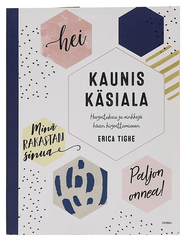 Kaunis käsiala : harjoituksia ja vinkkejä käsin kirjoittamiseen - Tighe, Erica - Tietokirjat ja oppaat - 10105455911 - 0