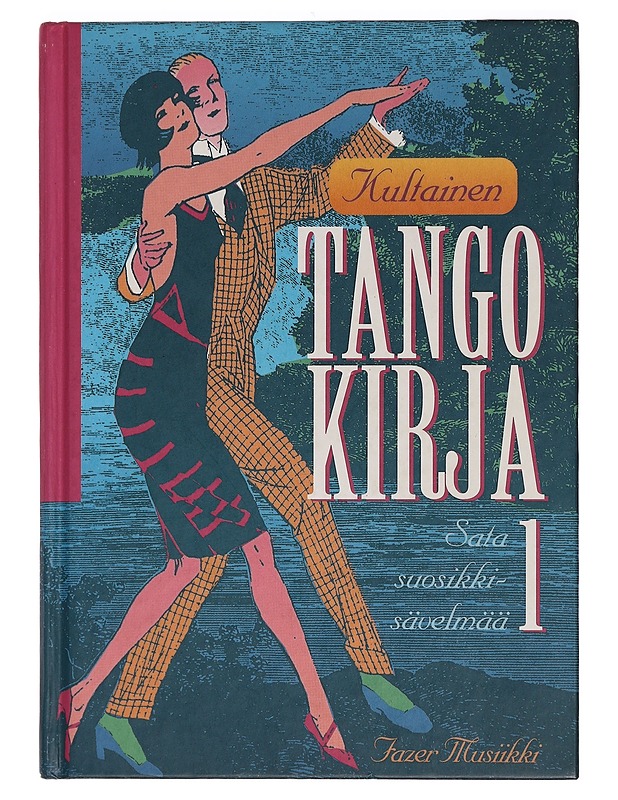 Kultainen tangokirja. 1, Sata suosikkisävelmää - Leskelä, Ari - Musiikki- ja elokuvakirjat - 10105455918 - 0