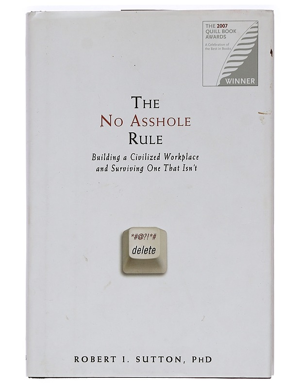The no asshole rule : building a civilized workplace and survivivg one that isn't - Robert I. Sutton - Tietokirjat ja oppaat - 10105455923 - 0