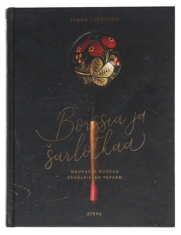 Borssia ja sarlotkaa : maukasta ruokaa venäläiseen tapaan - Virronen, Jaana - Ruokakirjat - 10105455930 - 0