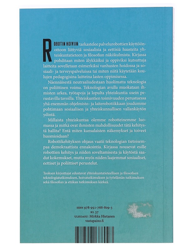 Robotin hoiviin? : yhteiskuntatieteen ja filosofian näkökulmia palvelurobotiikkaan - Särkikoski, Tuomo - Historiakirjat - 10105456009 - 1